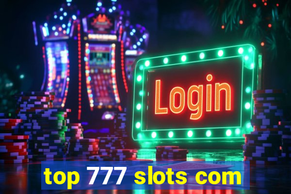 top 777 slots com